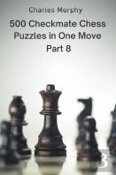 500 Checkmate Chess Puzzles In One Move, Part 8