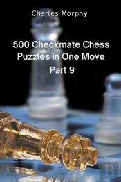 500 Checkmate Chess Puzzles In One Move, Part 9
