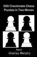 500 Checkmate Chess Puzzles In Two Moves, Part 2