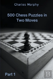 500 Chess Puzzles In Two Moves, Part 1