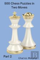 500 Chess Puzzles In Two Moves, Part 2