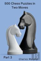 500 Chess Puzzles In Two Moves, Part 3