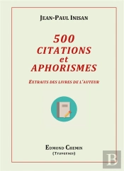 500 Citations Et Aphorismes - Extraits Des Livres De L Auteu