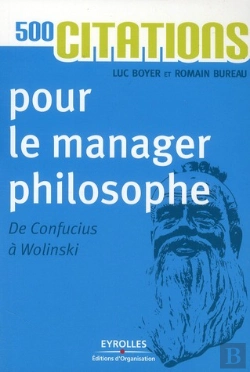 Bertrand.pt - 500 citations pour le manager philosophe - de confucius a wolinski