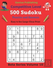 500 Competitive Sudoku Puzzles And Answers Beta Series Volume 10