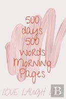 500 Days 500 Words Morning Pages