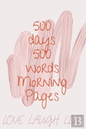 500 Days 500 Words Morning Pages