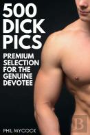 500 Dick Pics Premium Selection For The Genuine Devotee
