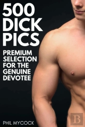 500 Dick Pics Premium Selection For The Genuine Devotee