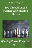 500 Difficult Chess Puzzles With Multiple Moves, Part 1