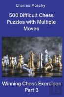 500 Difficult Chess Puzzles With Multiple Moves, Part 3