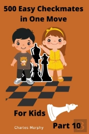 500 Easy Checkmates In One Move For Kids, Part 10