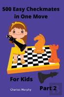 500 Easy Checkmates In One Move For Kids, Part 2