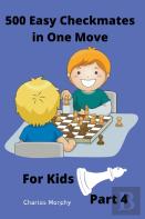 500 Easy Checkmates In One Move For Kids, Part 4