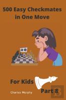 500 Easy Checkmates In One Move For Kids, Part 8