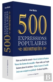 500 Expressions Populaires Décortiquées