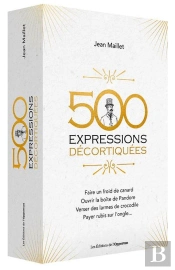 500 Expressions Populaires Décortiquées