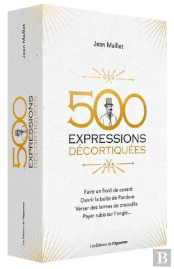 Bertrand.pt - 500 Expressions Populaires Décortiquées