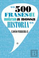 500 Frases que Mudaram a Nossa História