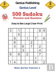 500 Genius Level Sudoku Puzzles And Answers Beta Series Volume 1
