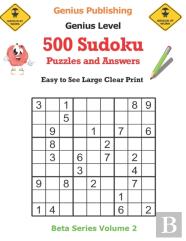 500 Genius Sudoku Puzzles And Answers Beta Series Volume 2