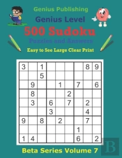 500 Genius Sudoku Puzzles And Answers Beta Series Volume 7