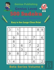 500 Genius Sudoku Puzzles And Answers Beta Series Volume 9