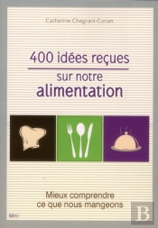 500 Idees Recues Sur L'Alimentation