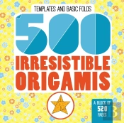 500 Irresistable Origamis