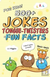500+ Jokes, Tongue-Twisters, & Fun Facts For Kids!