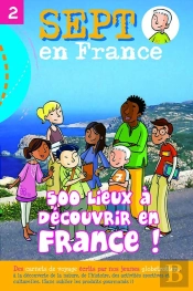 500 Lieux A Decouvrir En France ! - Les Jeunes Ont Enfin Leur Guide !