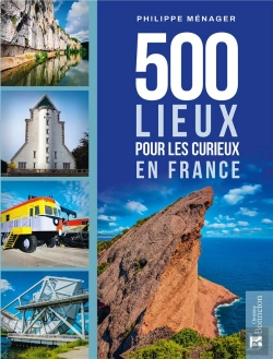 Bertrand.pt - 500 Lieux Pour Les Curieux En France