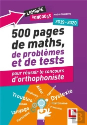 500 Pages De Maths, Problemes Et Tests Pour Reussir Le Concours D'Orthophoniste
