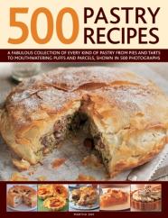 500 Pastry Recipes: A Fabulous Collection Of Every Kind Of Pastry From Pies And Tarts To Mouthwatering Puffs And Parcels, Shown In 500 Photographs