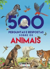 500 Perguntas e Respostas sobre os Animais