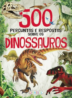 Bertrand.pt - 500 Perguntas e Respostas sobre os Dinossauros