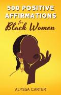 500 Positive Affirmations For Black Women