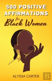 500 Positive Affirmations For Black Women