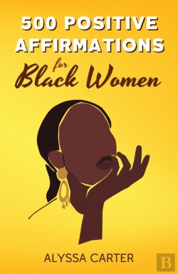 Bertrand.pt - 500 Positive Affirmations For Black Women