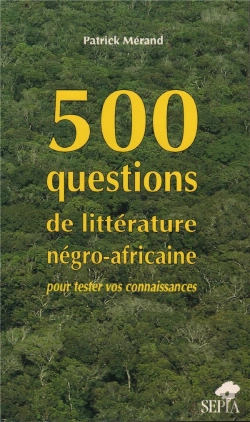 Bertrand.pt - 500 Questions De Litterature Negro-Africaine Pour Tester Vos Connaissances