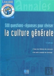 500 Questions-Reponses Pour Reviser La Culture Generale