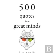 500 Quotes From Great Minds