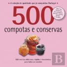 500 Receitas - Compotas e Conservas