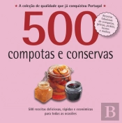 500 Receitas - Compotas e Conservas
