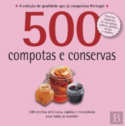 Bertrand.pt - 500 Receitas - Compotas e Conservas