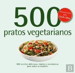 Bertrand.pt - 500 receitas: Pratos Vegetarianos