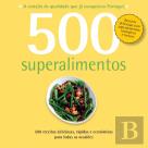 500 Receitas: Superalimentos