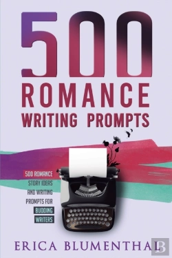 Bertrand.pt - 500 Romance Writing Prompts