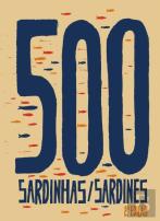 500 Sardinhas / Sardines