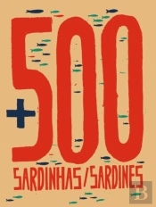 +500 Sardinhas / Sardines